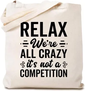 TSIIUO Relax We're All Crazy It's Not a Competition Canvas Tote Bag Womens Inspirational Gift Reusable Shopping Bag